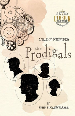 The Prodigals : A Tale Of Forgiveness