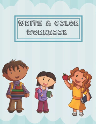 Write & Color Workbook : A Handwriting And Coloring Book For Kids Learning Letters And Handwriting.