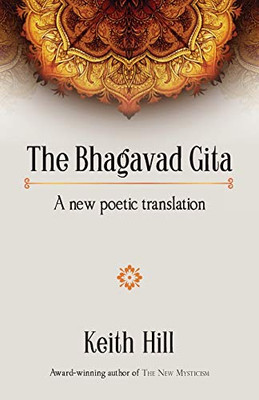The Bhagavad Gita: A new poetic translation - Paperback