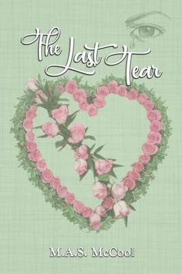 The Last Tear : A Novella Inspired By True Events