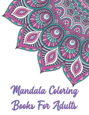 Mandala Coloring Books For Adults : Masjas Mandala Coloring Book, Mandala Coloring Books For Adults. 50 Story Paper Pages. 8.5 In X 11 In Cover.