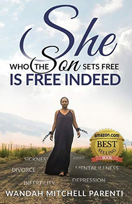 She Who the Son Sets Free is Free Indeed