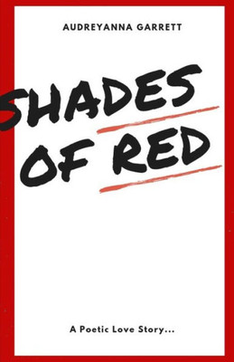 Shades Of Red : A Poetic Love Story...