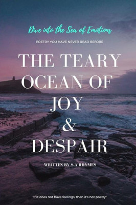 The Teary Ocean Of Joy And Despair