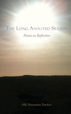 The Long Awaited Season : Poems On Reflection