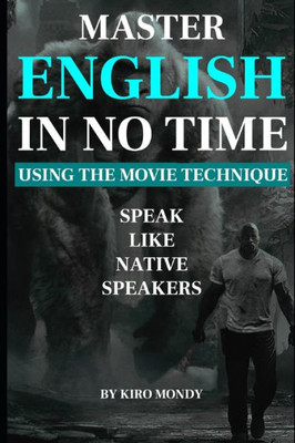 Master English In No Time Using The Movie Technique : Speak Like Native Speakers