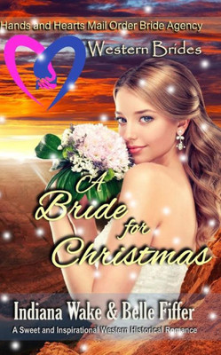 Western Brides: A Bride For Christmas : A Sweet And Inspirational Western Historical Romance