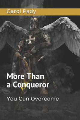 More Than A Conqueror : You Can Overcome