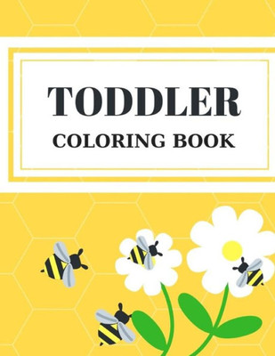 Toddler Coloring Book : Alphabet Numbers Shapes Childhood Learning, Preschool Activity Book 68 Pages Size 8. 5X11 Inch For Kids Ages 3-6