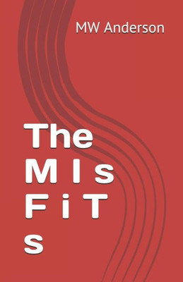 The M I S F I T S : An Adventure With A Difference!