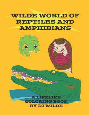 Wilde World Of Reptiles And Amphibians