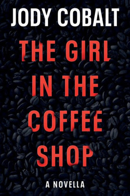 The Girl In The Coffee Shop