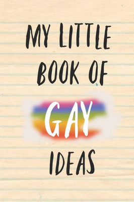 My Little Book Of Gay Ideas