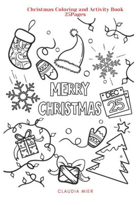 Merry Christmas : Christmas Coloring And Activity Book: 25Pages