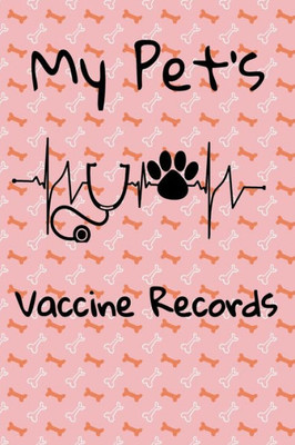 My Pet'S Vaccine Records : Keep Track Of Annual And Semi-Annual Shots