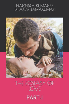 The Ecstasy Of Love : Part-I