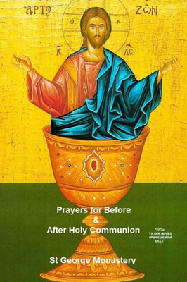 Prayers For Before And After Holy Communion : Orthodox Spirituality