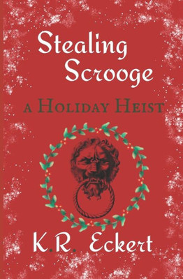 Stealing Scrooge : A Q.A. Caine Holiday Heist