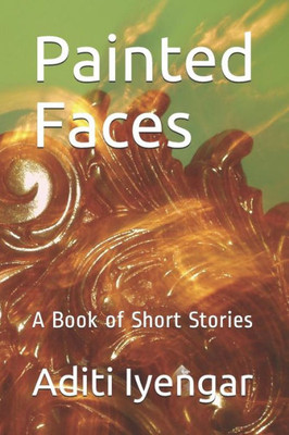 Painted Faces : A Book Of Short Stories
