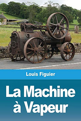 La Machine à Vapeur (French Edition)