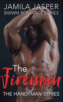 The Fireman : Bwwm Romance Series
