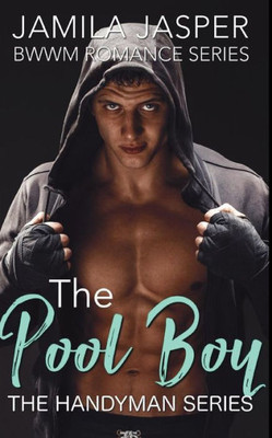 The Pool Boy : Bwwm Romance Series