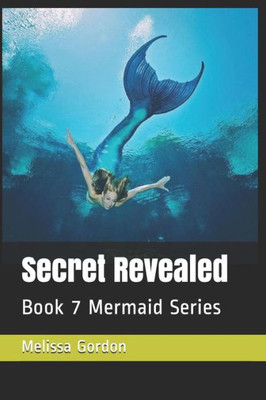 Secret Revealed : Book 7 Mermaid Series