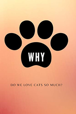 notebook : Why do we love cats so much ?: Why do we love cats so much?