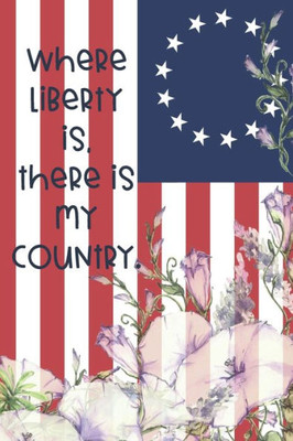Where Liberty Is, There Is My Country : Dot Grid Paper