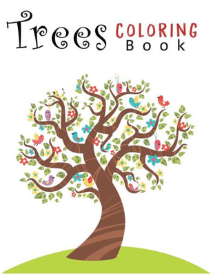 Trees Coloring Book : Creative Haven Beautiful Trees Coloring Book (Creative Haven Coloring Books) 8.5X11"