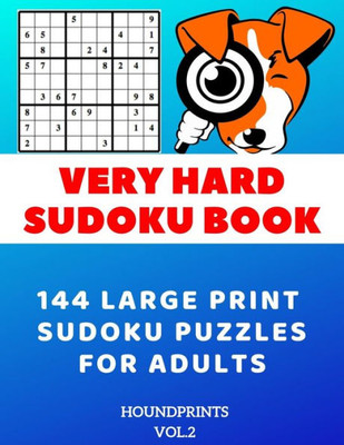 Very Hard Sudoku Book : 144 Large Print Sudoku Puzzles For Adults