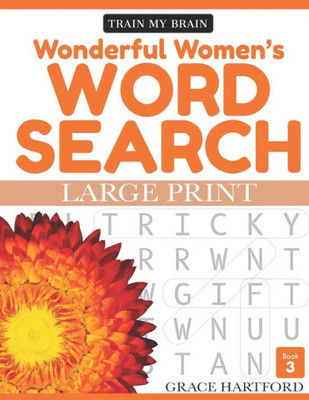 Wonderful Women'S Word Search - Book 3 : Large Print