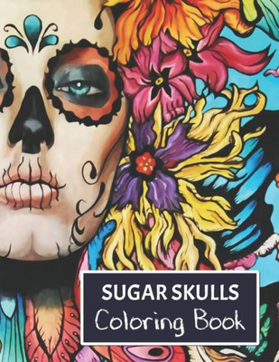 Sugar Skulls Coloring Book : For Adults.