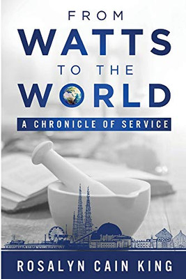 From Watts to the World: A Chronicle of Service - Paperback