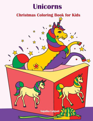 Unicorns: Christmas Coloring Book For Kids : Stocking Stuffers For Kids, Christmas Gifts