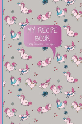 My Recipe Book : My Family Favourite Food Recipes