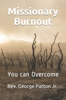 Missionary Burnout : You Can Overcome