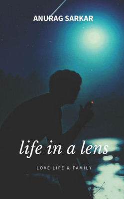 Life In A Lens : Love Life And Family