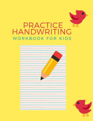 Practice Handwriting Workbook For Kids : Preschool Practice Handwriting Workbook: Pre K, Kindergarten And Kids Ages 3-5 Reading And Writing