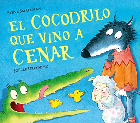 El cocodrilo que vino a cenar / The Crocodile Who Came for Dinner (Cuentos infantiles) (Spanish Edition)