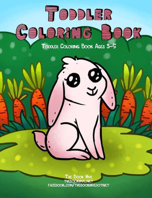 Toddler Coloring Book : Toddler Coloring Books Ages 3-5