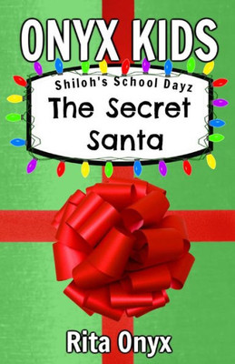 Onyx Kids Shiloh'S School Dayz : The Secret Santa