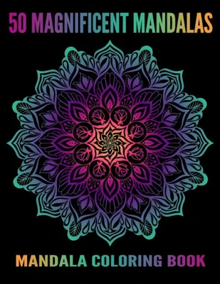 Mandala Coloring Book : 50 Magnificent Mandalas: Beautiful Mandala Coloring Books For Adults