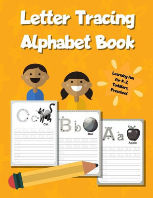 Letter Tracing Alphabet Book : Abc Learning Workbook For Kids - Toddlers, Preschool, K-2 - Orange
