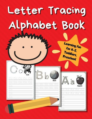 Letter Tracing Alphabet Book : Abc Learning Book For Kids - Toddlers, Preschool, K-2 - Red