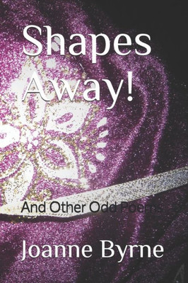 Shapes Away! : And Other Odd Poems