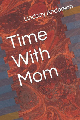 Time With Mom