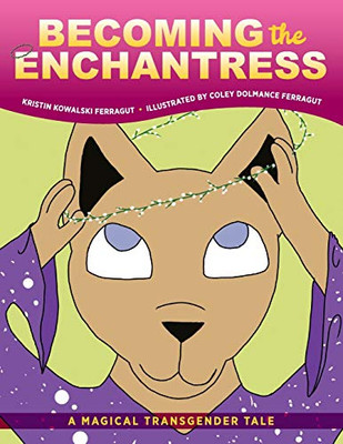 Becoming the Enchantress: A Magical Transgender Tale - Paperback
