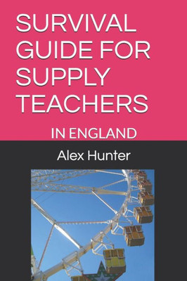 Survival Guide For Supply Teachers : In England