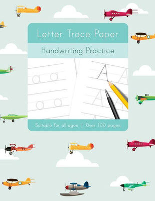 Letter Trace Paper Handwriting Practice : Learn To Write Activity Workbooks, Abc Alphabet Writing Paper Lines. All Ages, Adults, Teens, Kids, Preschoolers. Ideal Learning For 3 Year Olds Upwards.